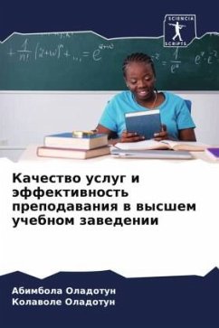 Kachestwo uslug i äffektiwnost' prepodawaniq w wysshem uchebnom zawedenii - Oladotun, Abimbola;Oladotun, Kolawole