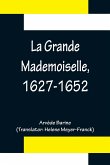 La Grande Mademoiselle, 1627-1652