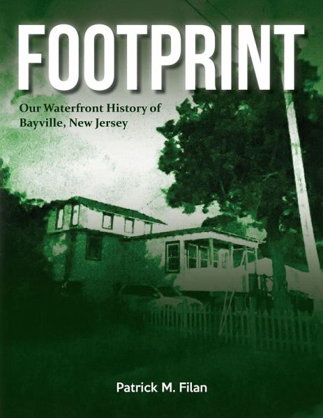 FOOTPRINT Our Waterfront History of Bayville, New Jersey FOOTPRINT Our Waterfront History of Bayville, New Jersey