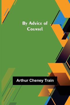 By Advice of Counsel - Cheney Train, Arthur