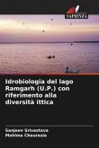 Idrobiologia del lago Ramgarh (U.P.) con riferimento alla diversità ittica