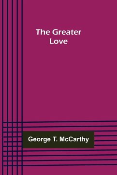 The Greater Love - T. McCarthy, George