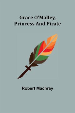 Grace O'Malley, Princess and Pirate - Machray, Robert
