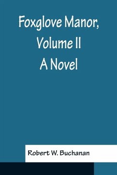 Foxglove Manor, Volume II A Novel - W. Buchanan, Robert