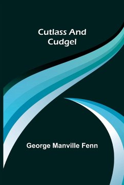 Cutlass and Cudgel - Manville Fenn, George