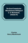 The Great Commission. Miscellaneous Writings of C. H. Mackintosh, (Volume IV)