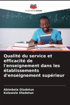 Qualité du service et efficacité de l'enseignement dans les établissements d'enseignement supérieur - Oladotun, Abimbola;Oladotun, Kolawole