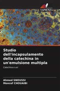 Studio dell'incapsulamento della catechina in un'emulsione multipla - Snoussi, Ahmed;Chouaibi, Moncef