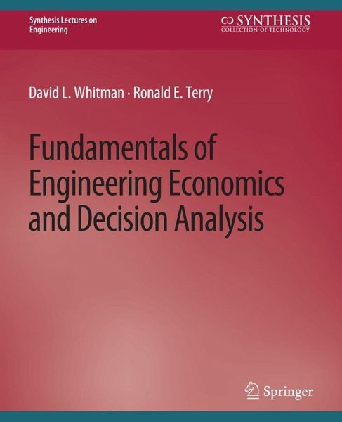Fundamentals of Engineering Economics and Decision Analysis Fundamentals of Engineering Economics and Decision Analysis