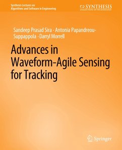 Advances in Waveform-Agile Sensing for Tracking - Sira, Sandeep Prasad;Papanreou-Suppappola, Antonia;Morrell, Darryl