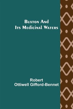 Buxton and its Medicinal Waters - Ottiwell Gifford-Bennet, Robert