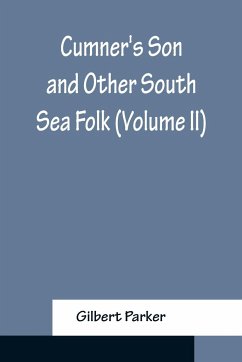 Cumner's Son and Other South Sea Folk (Volume II) - Parker, Gilbert