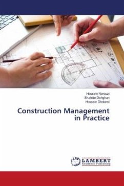 Construction Management in Practice - Norouzi, Hossein;Dehghan, Shahide;Gholami, Hossein