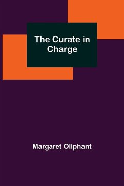 The Curate in Charge - Oliphant, Margaret