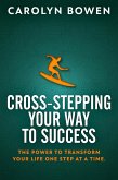 Cross-Stepping Your Way To Success (eBook, ePUB)