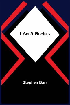 I Am A Nucleus - Barr, Stephen