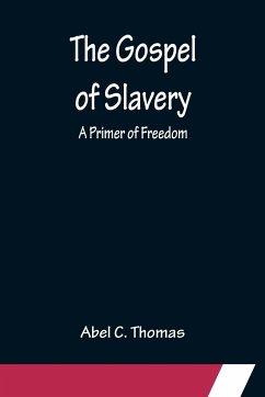 The Gospel of Slavery - C. Thomas, Abel