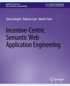 Incentive-Centric Semantic Web Application Engineering - Simperl, Elena;Cuel, Roberta;Stein, Martin