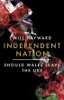 Independent Nation: Should Wales Leave... - Bild 1