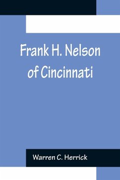 Frank H. Nelson of Cincinnati - C. Herrick, Warren