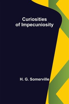 Curiosities of Impecuniosity - G. Somerville, H.