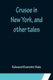 Crusoe in New York, and other tales