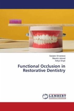 Functional Occlusion in Restorative Dentistry - Srivastava, Sanjeev;Jaiswal, Mayank;Singh, Aditya