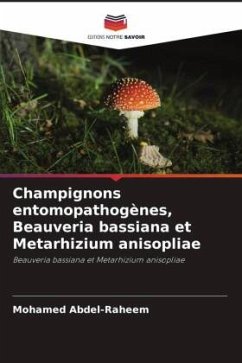 Champignons entomopathogènes, Beauveria bassiana et Metarhizium anisopliae - Abdel-Raheem, Mohamed