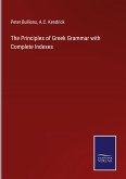 The Principles of Greek Grammar with Complete Indexes