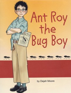 Ant Roy The Bug Boy - Moore, Dejah