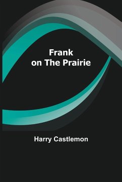 Frank on the Prairie - Castlemon, Harry