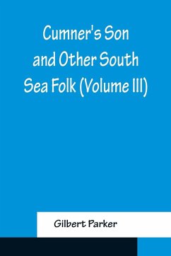 Cumner's Son and Other South Sea Folk (Volume III) - Parker, Gilbert
