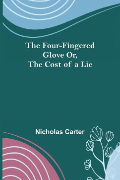 The Four-Fingered Glove Or, The Cost of a Lie - Carter, Nicholas