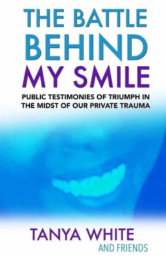 The Battle Behind My Smile - White and Friends, Tanya; Stewart, Allen; White, Joe