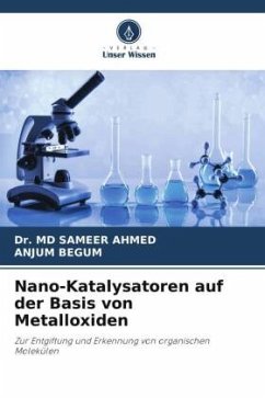 Nano-Katalysatoren auf der Basis von Metalloxiden - AHMED, Dr. MD SAMEER;BEGUM, ANJUM