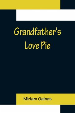 Grandfather's Love Pie - Gaines, Miriam