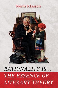 Rationality Is . . . The Essence of Literary Theory (eBook, ePUB)