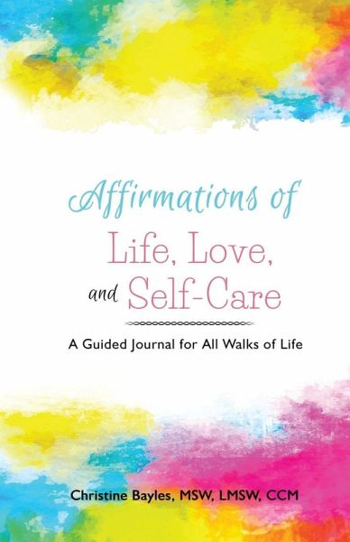 Affirmations of Life, Love, and Self-Care Affirmations of Life, Love, and Self-Care