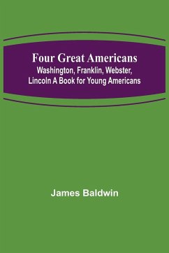 Four Great Americans - Baldwin, James