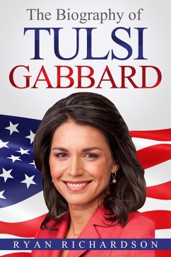 The Biography of Tulsi Gabbard (eBook, ePUB) - Richardson, Ryan