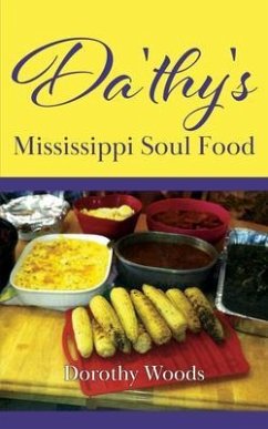 Da'thy's Mississippi Soul Food (eBook, ePUB) - Woods, Dorothy