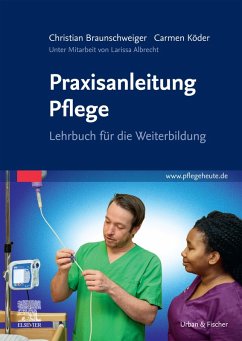 Praxisanleitung Pflege (eBook, ePUB) - Braunschweiger, Christian; Köder, Carmen