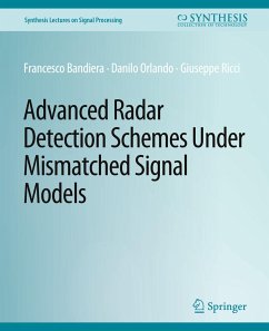 Advanced Radar Detection Schemes Under Mismatched Signal Models - Bandiera, Francesco;Orlando, Danilo;Ricci, Giuseppe