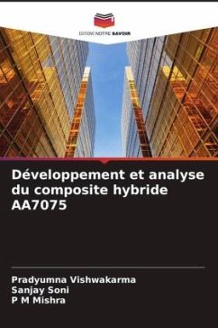 Développement et analyse du composite hybride AA7075 - Vishwakarma, Pradyumna;Soni, Sanjay;Mishra, P M
