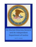 Injustice Department: An Elected Attorney General and an Independent Department of Justice: (eBook, ePUB)