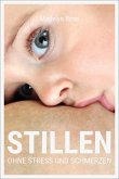 Stillen - ohne Stress und Schmerzen (eBook, ePUB)