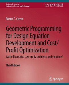 Geometric Programming for Design Equation Development and Cost/Profit Optimization (with illustrative case study problems and solutions), Third Edition - Creese, Robert C.