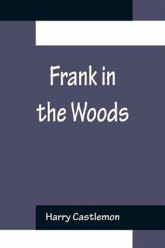 Frank in the Woods - Castlemon, Harry