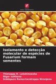 Isolamento e detecção molecular de espécies de Fusarium formam sementes