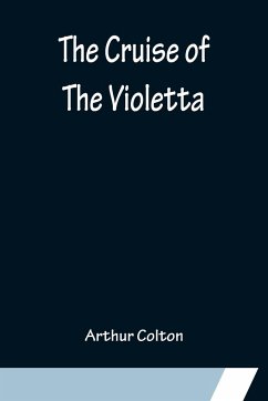 The Cruise of The Violetta - Colton, Arthur